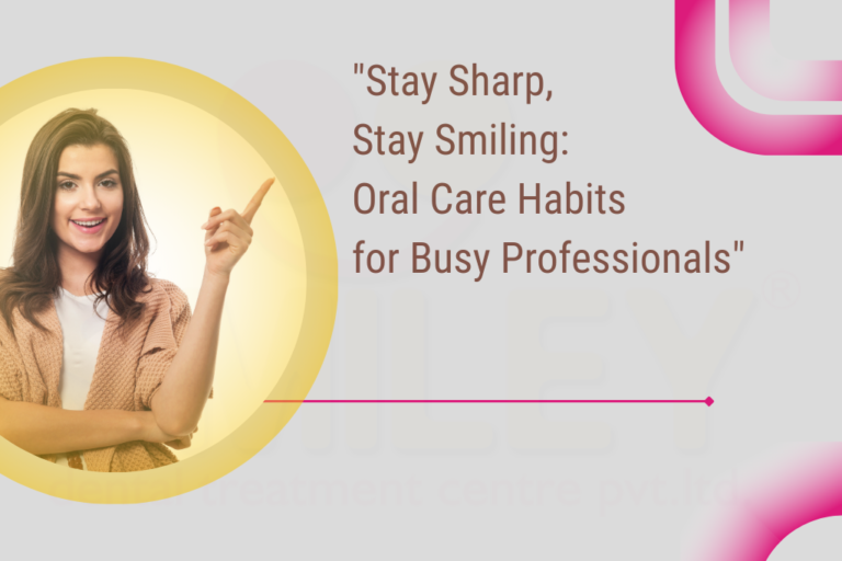 Oral Care Habits for Busy Professionals