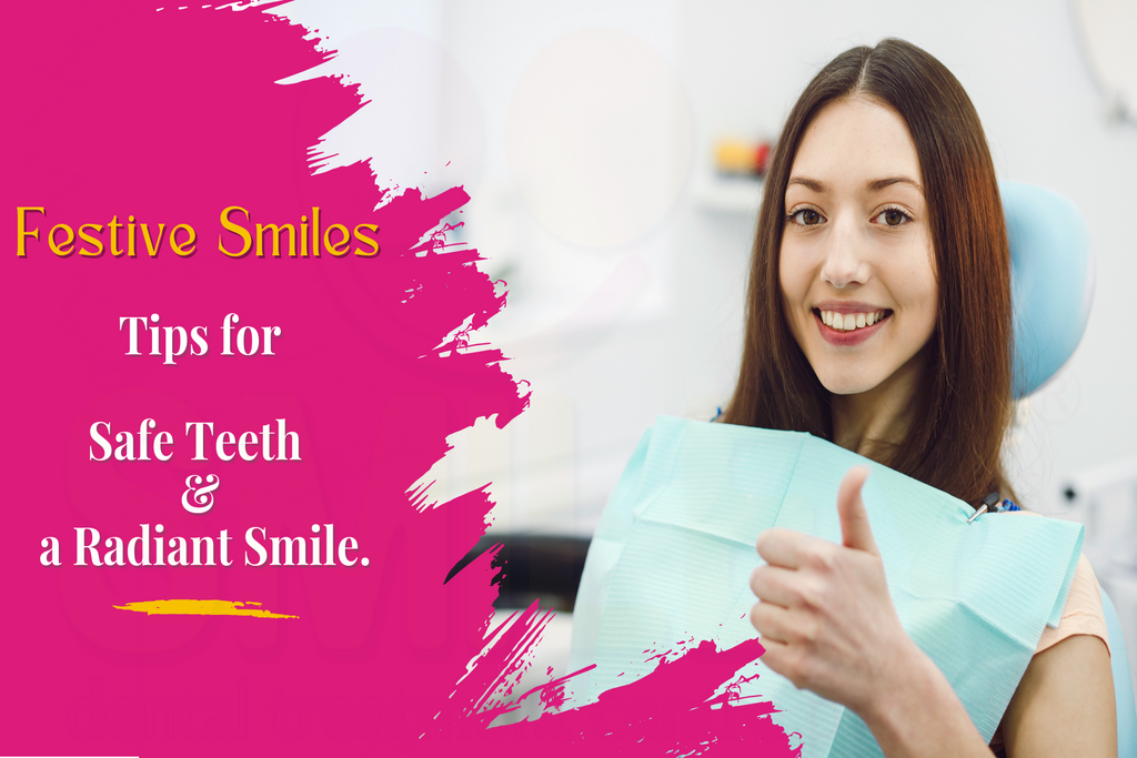 Festive Smiles – Tips for Safe Teeth & a Radiant Smile